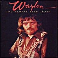 Waylon Jennings - I've Always Been Crazy